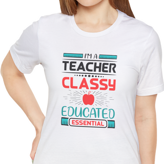 I'm a Teacher Classy T-Shirt