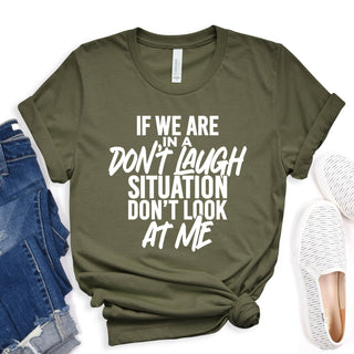 Don't Laugh Situation Tee